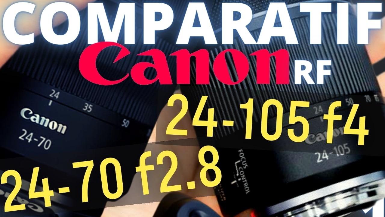 comparatif Canon RF 24-70 2.8 vs Canon RF 24-105 F4