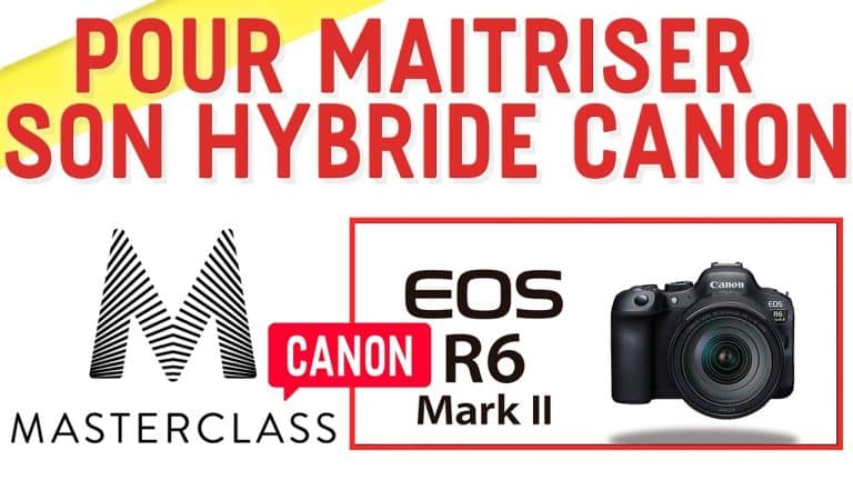 Masterclass Canon R6 Mark II : le manuel vidéo 100 % tutos - Le blog photo